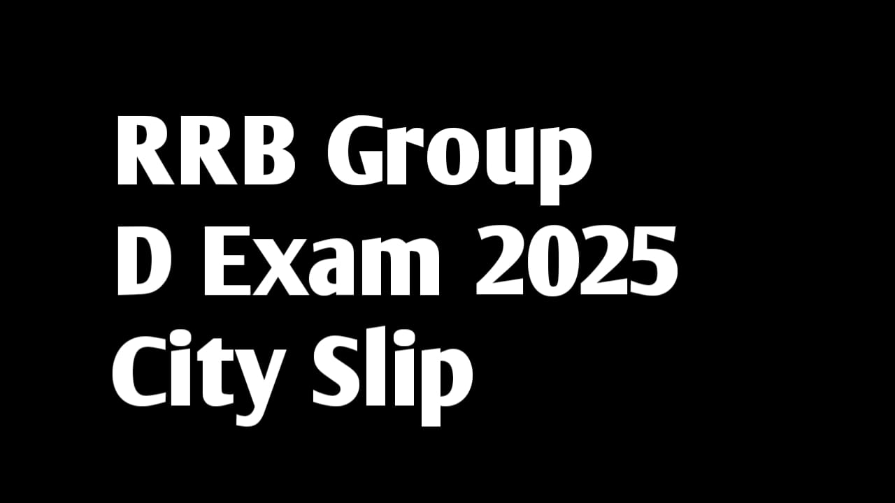 RRB Group D Exam 2025 City Slip